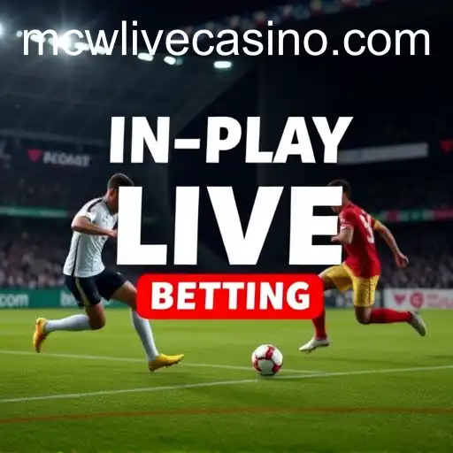 In Play Live Betting: An Exciting Frontier in Modern Gambling