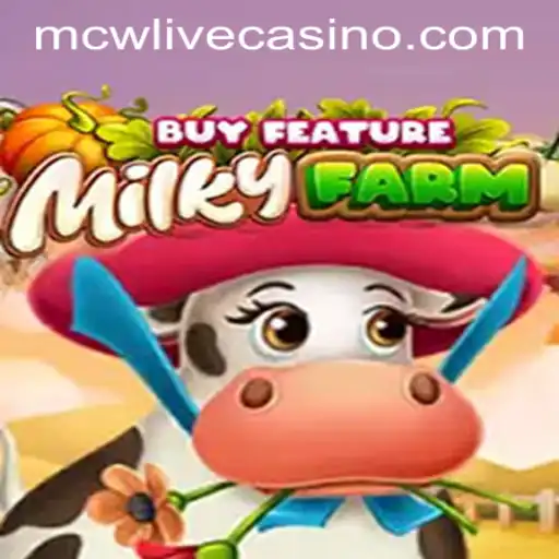 Explore the Excitement of MilkyFarmBuyFeature at MCW LIVE CASINO